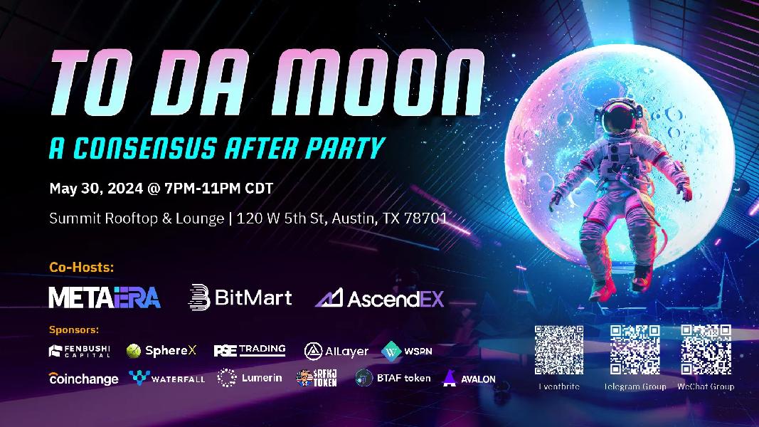 web3｜“TO DA MOON ”--A Consensus After Party！（2024.5.30）